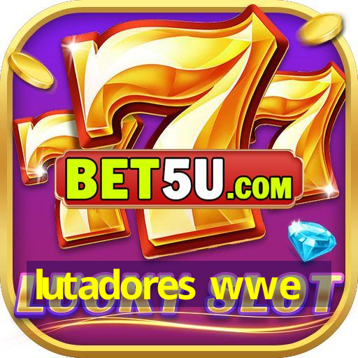 lutadores wwe